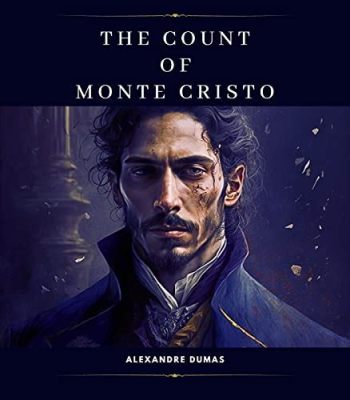   The Count of Monte Cristo: A tale of betrayal, vengeance, and unexpected love!